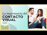 Contacto visual: importancia y características | Salud180