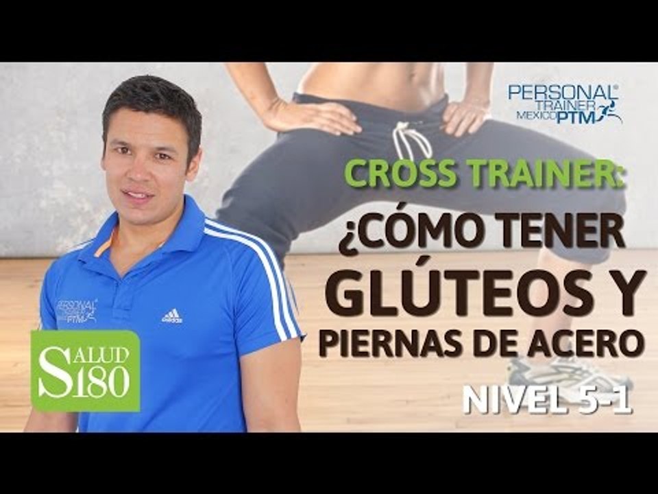 Glúteos y piernas de acero: Cross trainer | Salud180