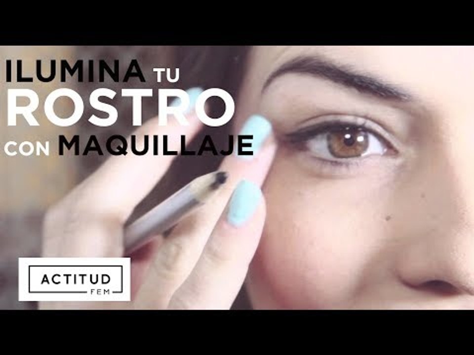 Como Iluminar tu rostro con maquillaje | ActitudFEM