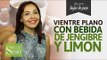 Vientre plano, rápido y fácil con bebida de jengibre y limón | Salud180