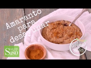 Desayunar amaranto | Desayuno saludable con Amaranto