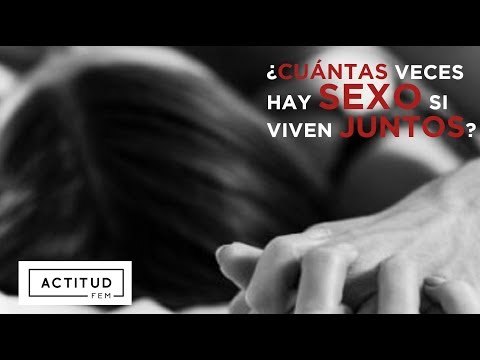 ¿Cuántas veces se debe tener sexo cuando viven juntos? | ActitudFEM