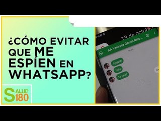 Cómo evitar que me espíen en WhatsApp | Salud180