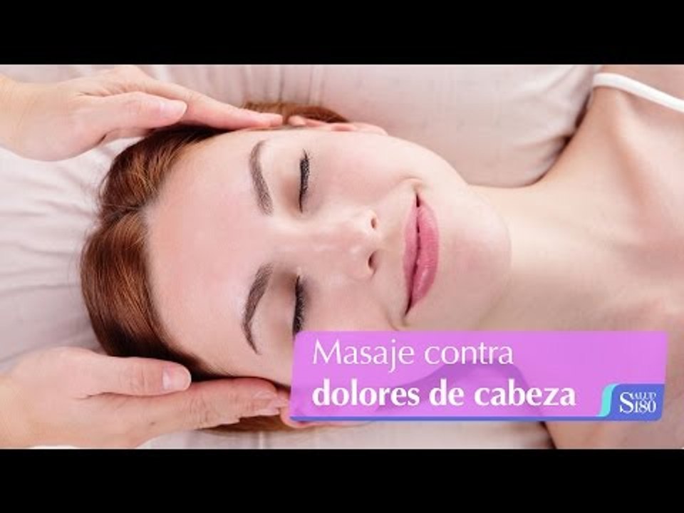 Masaje contra dolores de cabeza | Relájate | Salud180