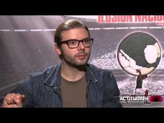 Entrevista a Olallo Rubio, Director del nuevo filme ilusión nacional | ActitudFem