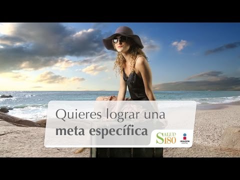 Quieres lograr una meta especifica | Ámate | Salud180