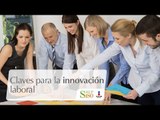 Claves para la innovación laboral | Reflexiona | Salud180