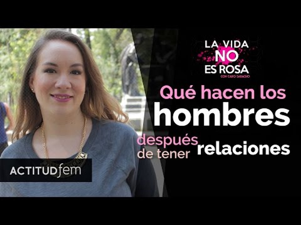 ¿Qué hacen los hombres después de tener relaciones? | ActitudFEM