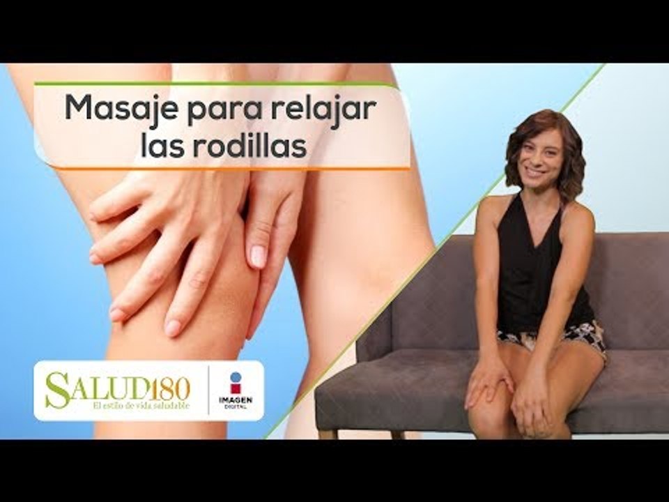 Masaje para relajar las rodillas | Relájate | Salud180