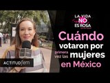 ¿Cuándo empezaron a votar las mujeres en México? | ActitudFem