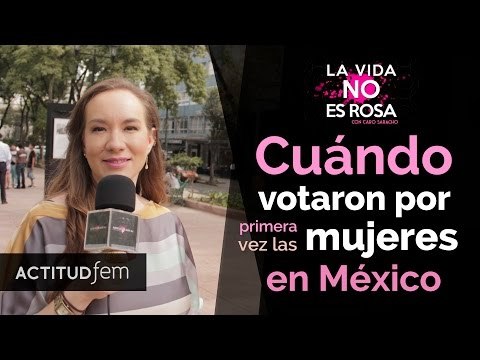 ¿Cuándo empezaron a votar las mujeres en México? | ActitudFem