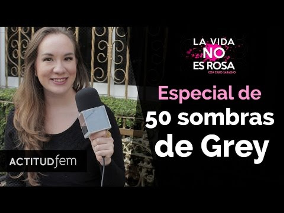 Grey: Cincuenta sombras de Grey | Fifty shades of Grey | La vida no es rosa | ActitudFEM