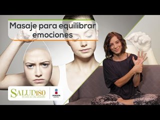 Masaje para equilibrar emociones | Salud180