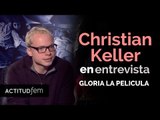 Gloria: Entrevista exclusiva con el director Christian Keller | Sofía Espinosa y Marco Pérez