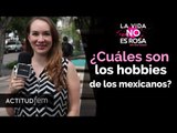 ¿Cuáles son los hobbies de los mexicanos? | ActitudFEM