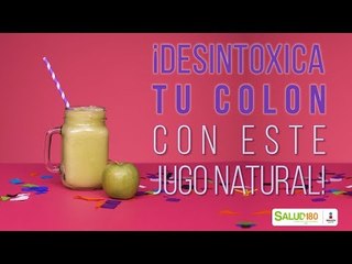 Cómo desintoxicar el colon con este jugo natural | Salud180