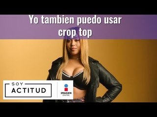 Yo también puedo usar un crop top | Soy Actitud