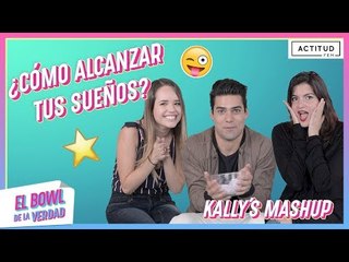 Kally's MashUp te dice como alcanzar tus sueños | ActitudFem