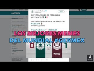¡Los memes más divertidos del partido México VS Alemania! | ActitudFem