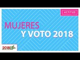 El voto de las mujeres en México #Elecciones2018 | ActitudFem