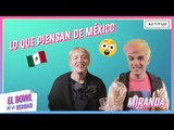 Miranda revela lo que REALMENTE piensan de México | ActitudFEM