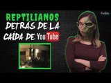 Reptilianos: Extrañas teorías sobre la caída de YouTube | ActitudFem