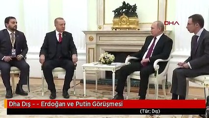 Dha Dış - - Erdoğan ve Putin Görüşmesi