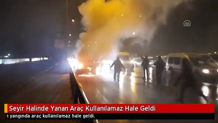 Seyir Halinde Yanan Araç Kullanılamaz Hale Geldi
