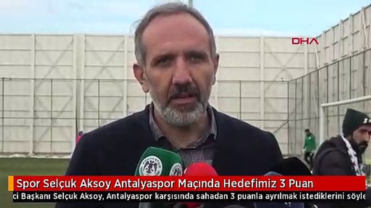 Spor Selçuk Aksoy Antalyaspor Maçında Hedefimiz 3 Puan