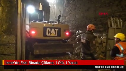 İzmir'de Eski Binada Çökme; 1 Ölü, 1 Yaralı