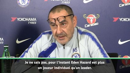 Chelsea - Sarri : "Hazard n'est pas un leader"