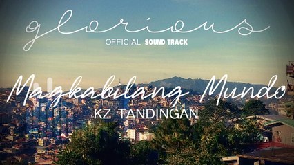 KZ Tandingan - Magkabilang Mundo | Glorious OST (Audio)