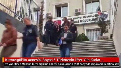 Mahsun Kırmızıgül'ün Annesini Soyan 3 Kişi İçin 15'er Yıla Kadar Hapis İstendi