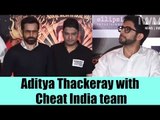 Film Cheat India team and Aaditya Thackeray with Sanjay Raut