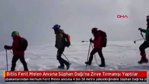 Bitlis Ferit Melen Anısına Süphan Dağı'na Zirve Tırmanışı Yaptılar