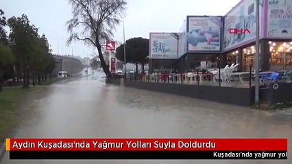 Aydın Kuşadası'nda Yağmur Yolları Suyla Doldurdu