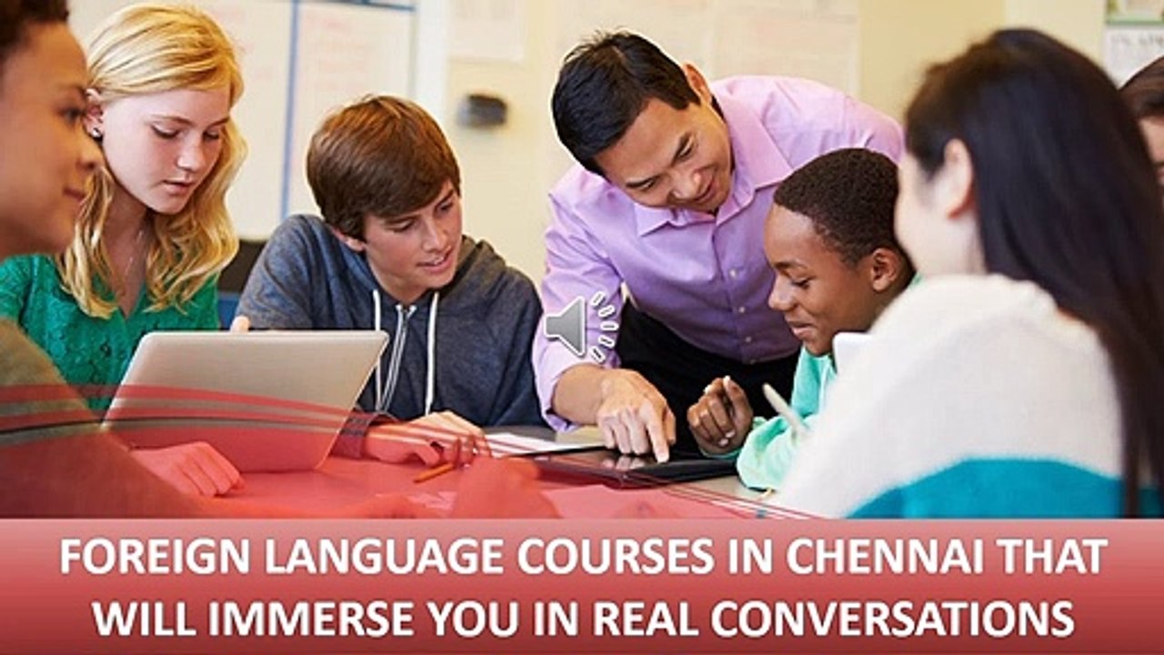 Foreign language courses in Chennai that will immerse you real conversations