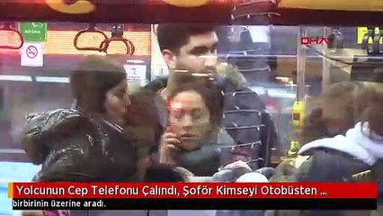 Télécharger la video: Yolcunun Cep Telefonu Çalındı, Şoför Kimseyi Otobüsten İndirmedi