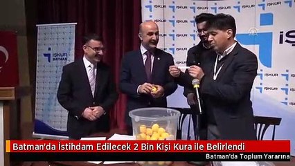 Batman'da İstihdam Edilecek 2 Bin Kişi Kura ile Belirlendi