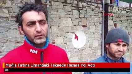 Muğla Fırtına Limandaki Teknede Hasara Yol Açtı