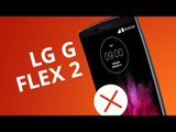 LG G FLEX 2: 5 motivos para NÃO COMPRAR [5 Motivos]