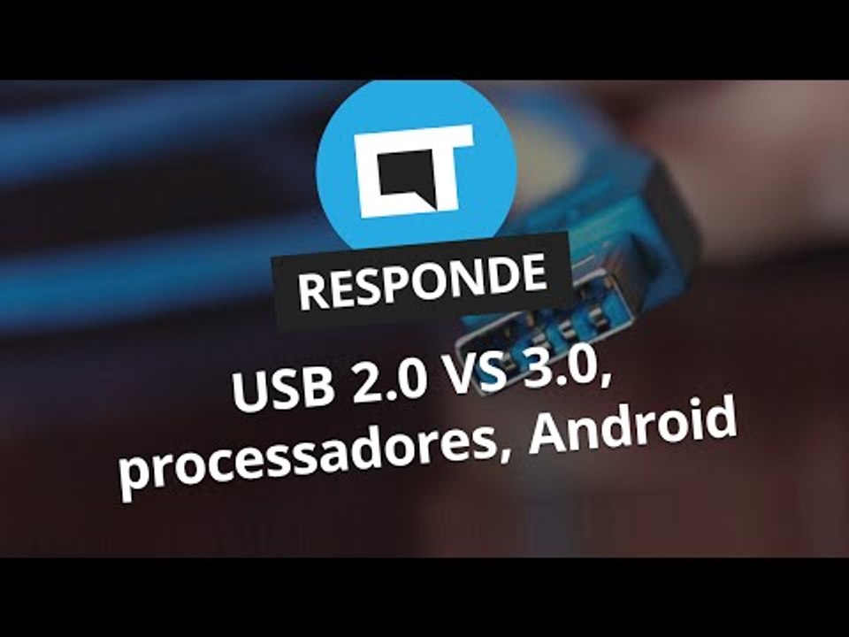 USB 2.0 vs 3.0, melhor processador para você, vulnerabilidades no Android [CT Responde]