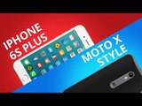 iPhone 6s Plus VS Moto X Style [Comparativo]