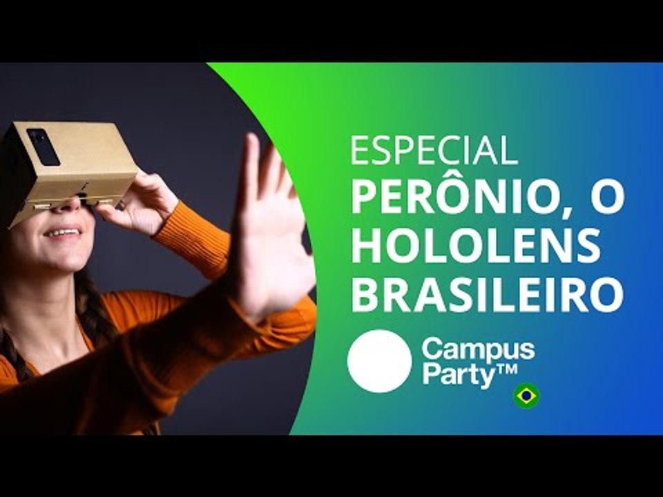 Perônio: o "Hololens" BR que funde realidade aumentada com virtual [Especial | Campus Party 2016]