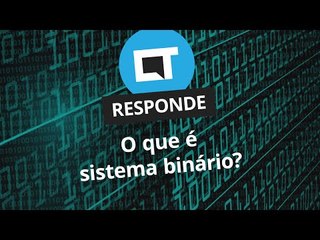 O que é e como funciona o sistema binário? [CT Responde]
