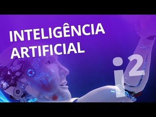 O futuro da Inteligência Artificial [Inovação ²]