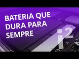 Bateria que dura para sempre [Inovação ²]