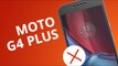 MOTO G4 PLUS: 5 motivos para NÃO COMPRAR [5 Motivos]