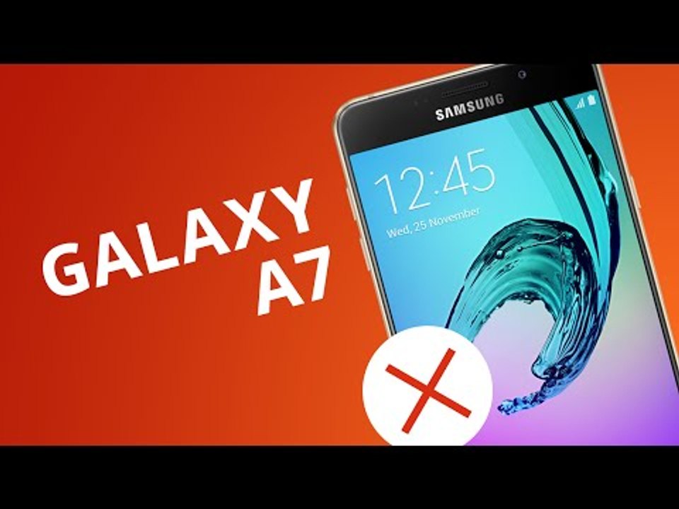SAMSUNG GALAXY A7: 5 motivos para NÃO COMPRAR [5 Motivos]