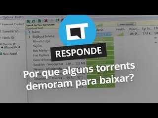 Por que alguns torrents demoram tanto para baixar? [CT Responde]